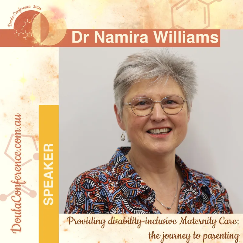 Dr Namira Williams ~ Providing disability-inclusive Maternity Care: the journey to parenting